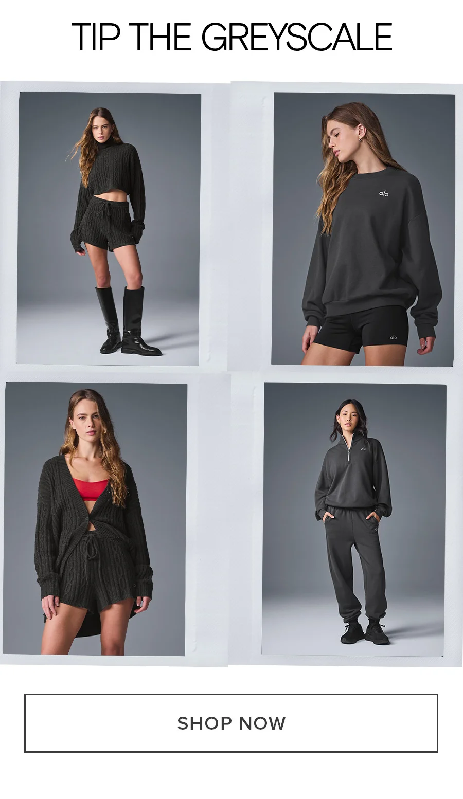 TIP THE GREYSCALE SHOP NOW