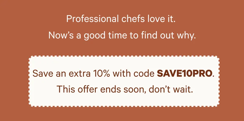 Sava an extra 10%  with code SAVE10PRO. This offer ends soon, don’t wait.