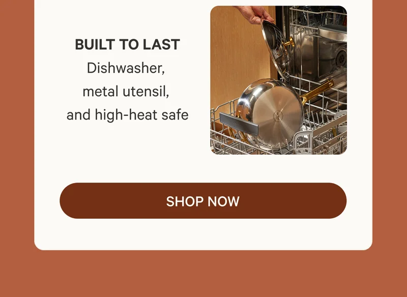 Built To Last | Dishwasher,  metal utensil,  and high-heat safe | Shop Now