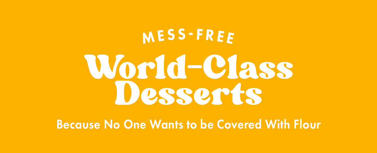 Mess-Free World-Class Desserts