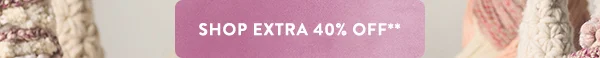 shop extra 40% off**
