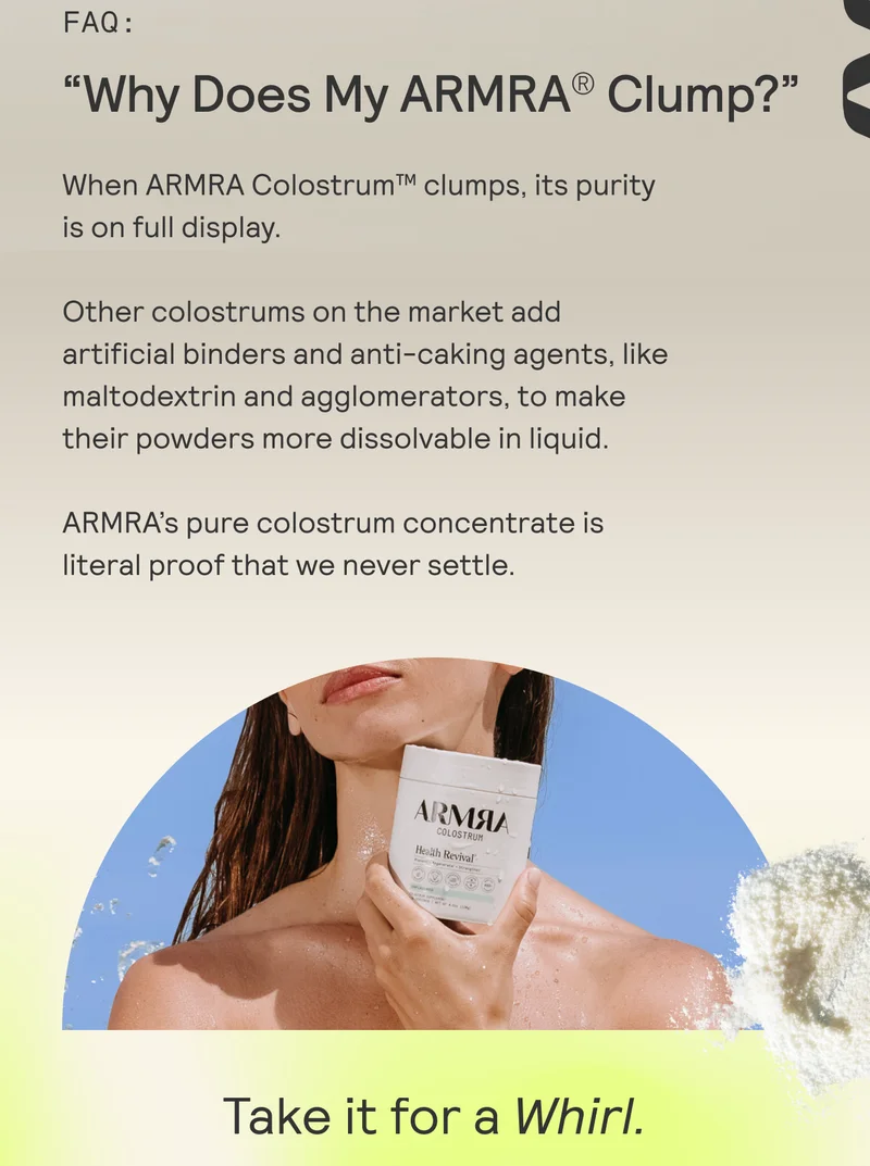 “Why Does My ARMRA® Clump?” When ARMRA Colostrum™ clumps, its purity is on full display.