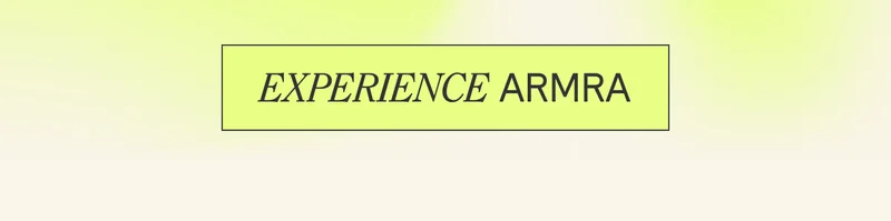 EXPERIENCE ARMRA
