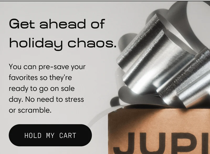 Get ahead of  holiday chaos | You can pre-save your favorites so they're ready to go on sale day. No need to stress or scramble. | Hold My Cart