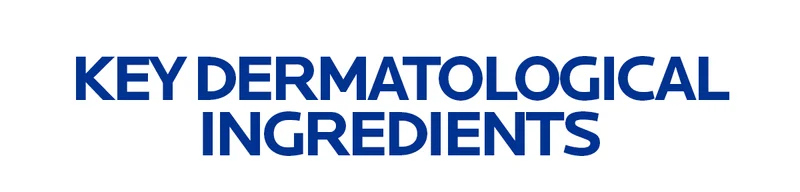 KEY DERMATOLOGICAL INGREDIENTS