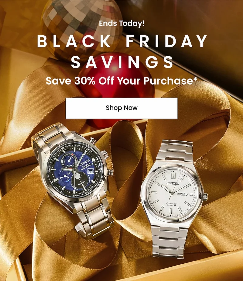 Ends Today!  Black Friday Savings  Save 30% off your purchase*