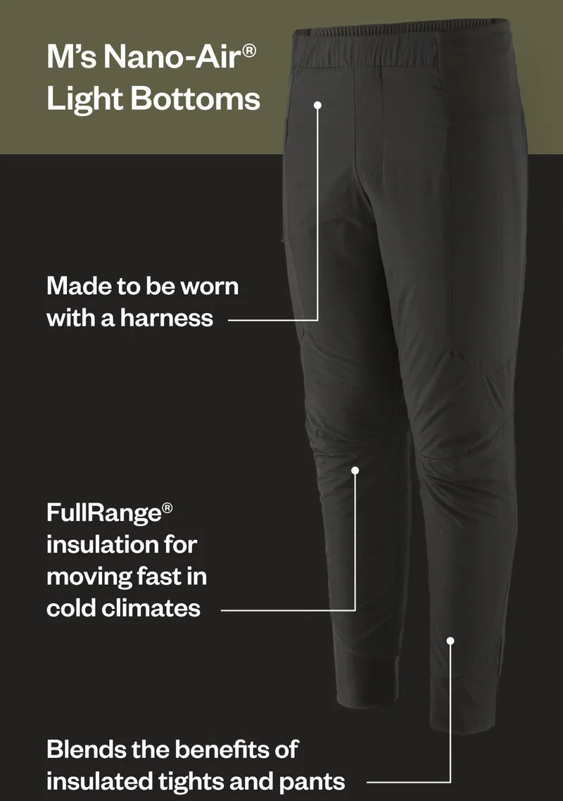 M’s Nano-Air® Light Bottoms. Made to be worn with a harness. FullRange® insulation for moving fast in cold climates. Blends the benefits of insulated tights and pants.