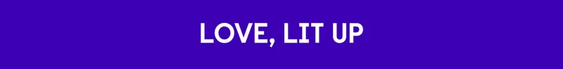 Love, Lit Up