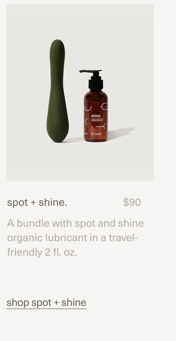 spot + shine. | $90 | A bundle with&nbsp;spot&nbsp;and&nbsp;shine organic lubricant&nbsp;in a travel-friendly 2 fl. oz. | shop spot + shine