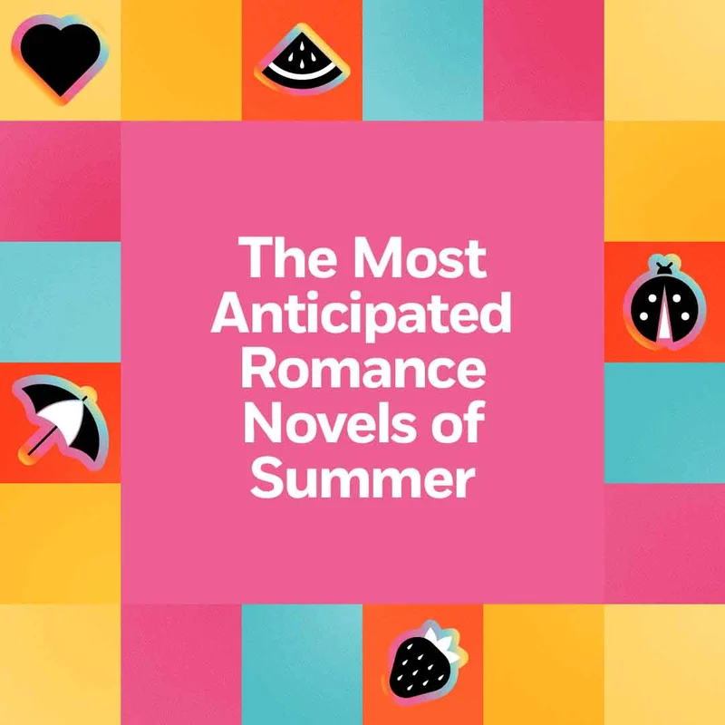The Most Anticipated Romance Novels of Summer