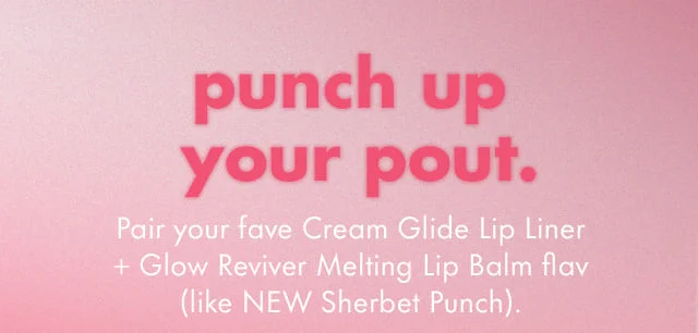 Pair your fave Cream Glide Lip Liner + Glow Reviver Melting Lip Balm flav. Pair your fave Cream Glide Lip Liner + Glow Reviver Melting Lip Balm flav.
