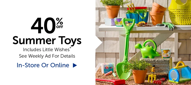 40% Off Summer Toys - Includes Little Wishes®