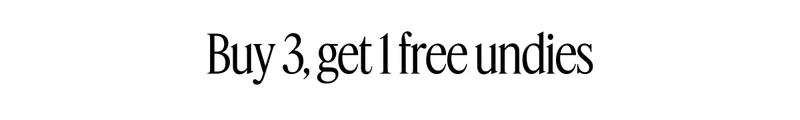 Buy 3, get 1 free undies