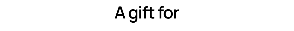 A gift for