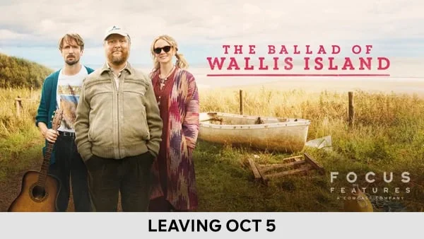 The Ballad of Wallis Island - Leaving Oct 5