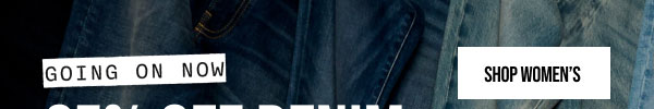 Going On Now 25% off Denim Shop Women's
