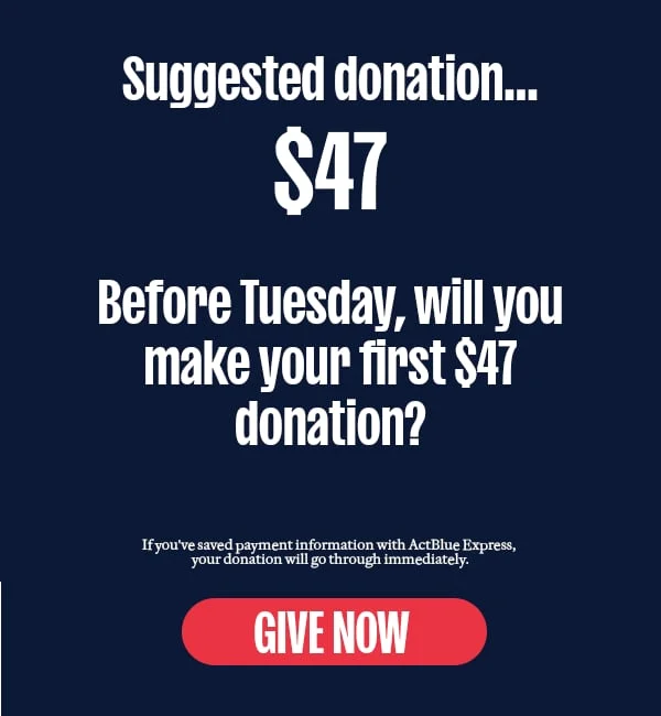 Before Tuesday, will you a donation today?  If you've saved payment information with ActBlue Express,  your donation will go through immediately.