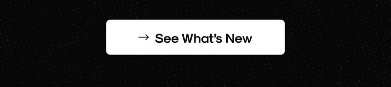 See What’s New