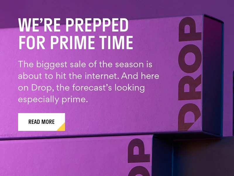 We're Prepped for Prime Time | Read More >