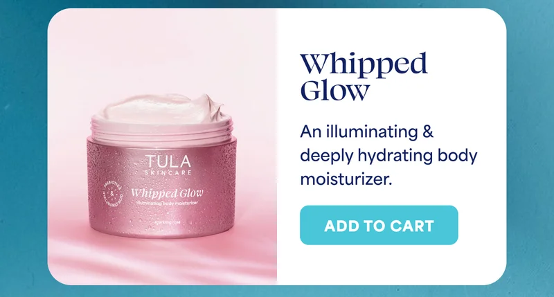 Meet our newest arrivals  Whipped Glow An illuminating & deeply hydrating body moisturizer. -- ADD TO CART