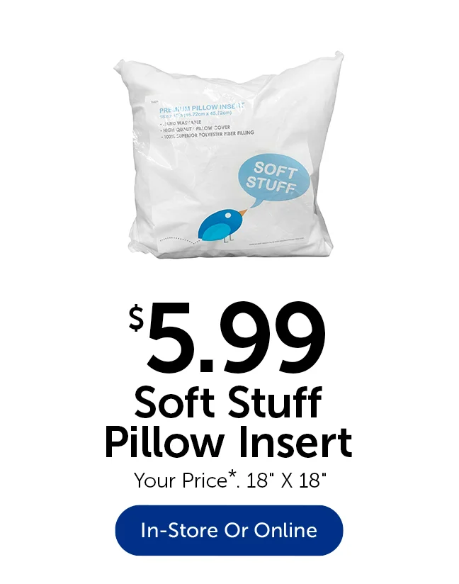 $5.99 Soft Stuff Pillow Insert - Your Price