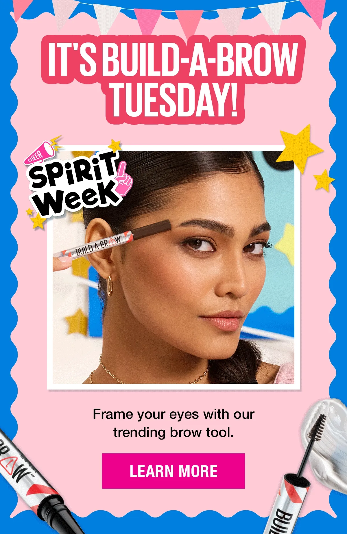 It's Build-a-Brow Tuesday! Frame your eyes with our trending brow tool.