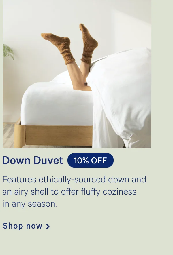 Down Duvet >> 10% OFF >> Features ethically-sourced down and an airy shell to offer fluffy coziness in any season. >> Shop now >>