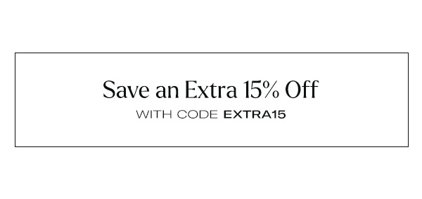 Save an Extra 15% Off with Code EXTRA15
