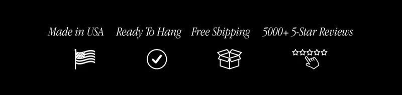 Black banner with white icons and text: Made in USA with flag icon, Ready To Hang with checkmark icon, Free Shipping with box icon, and 5000+ 5-Star Reviews with star rating icon. Black banner with white icons and text: Made in USA with flag icon, Ready To Hang with checkmark icon, Free Shipping with box icon, and 5000+ 5-Star Reviews with star rating icon.