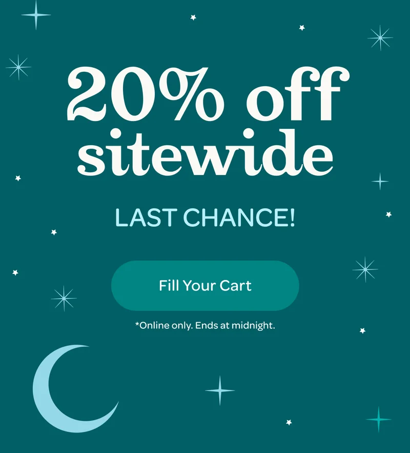 20% off sitewide - Last Chance! - Fill Your Cart - *Online only. Ends at midnight.