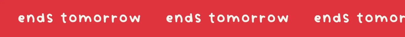 ends tomorrow