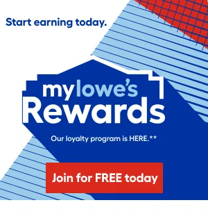 Start saving and earning! mylowe's Rewards. Our loyalty program is HERE. Join for FREE today