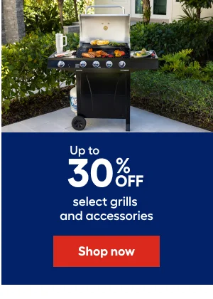 Up to 30% Off select grills and accessories