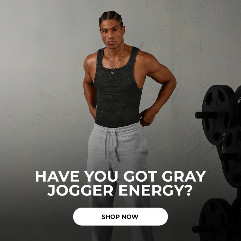 HAVE YOU GOT GRAY JOGGER ENERGY? SHOP NOW.