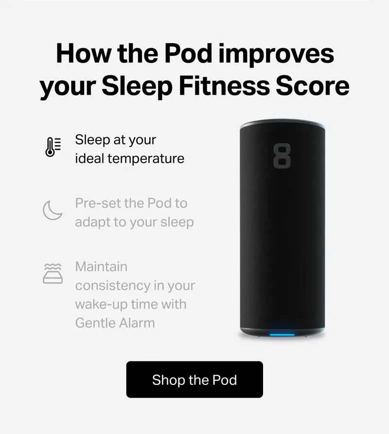 How the Pod improves your Sleep Fitness Score