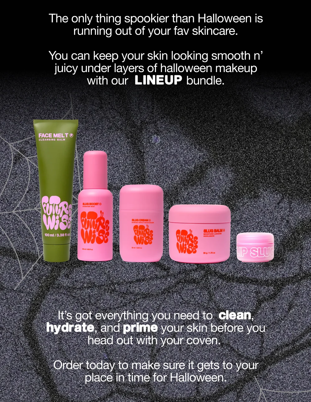 Ghoulish Glow - never run out of your fav skincare.