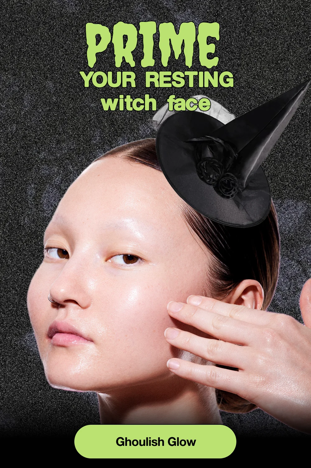 Prime your resting witch face