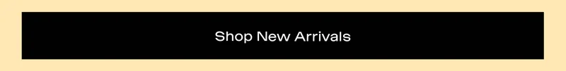 Shop New Arrivals Shop New Arrivals