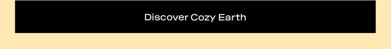 Discover Cozy Earth Discover Cozy Earth