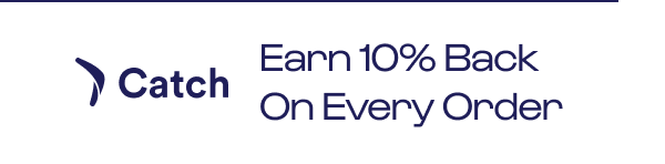 Earn 10% Back on Every Order with Catch
