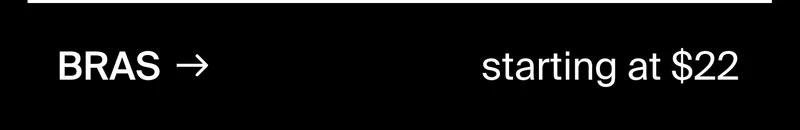 BRAS STARTING AT $22