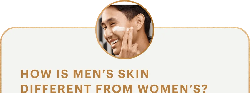 How is men's skin different than women's?