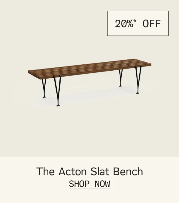 Save 20%* on The Acton Slat Bench