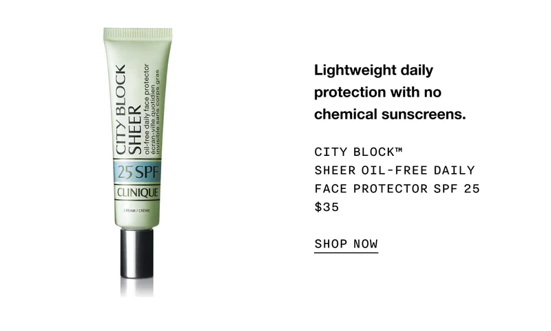 Lightweight daily protection with no chemical sunscreens. | City Block™ Sheer Oil-Free Daily Face Protector SPF 25 $35 | SHOP NOW