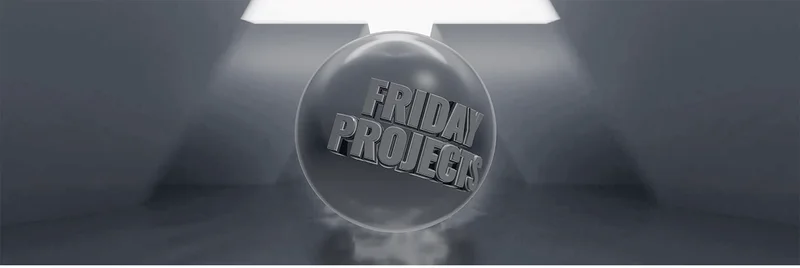 Friday Projects