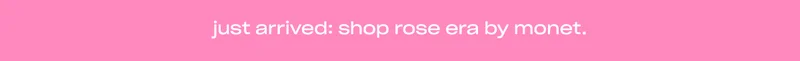 just arrived: shop rose era by monet.