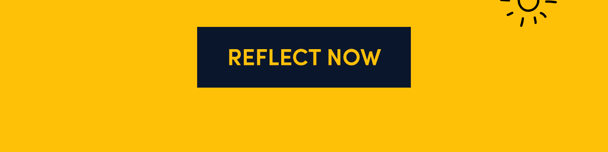REFLECT NOW