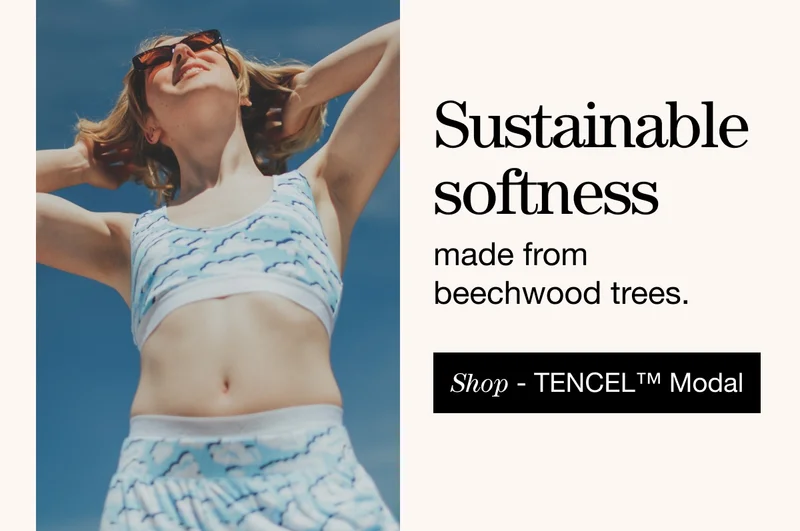 Sustainable softness made from beechwood trees. Shop TENCEL Modal now.