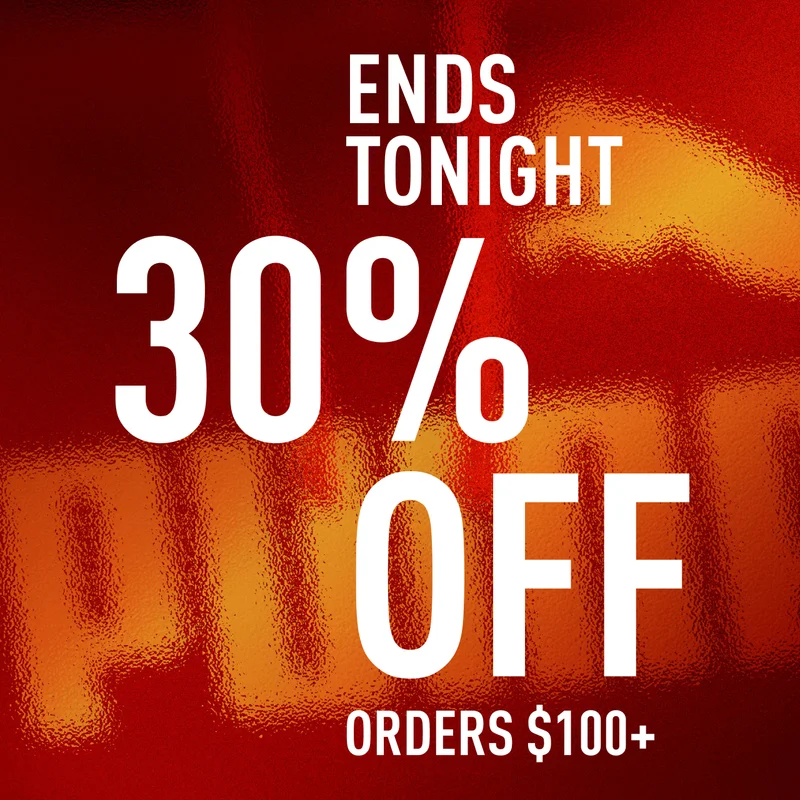 ENDS TONIGHT | 30% OFF