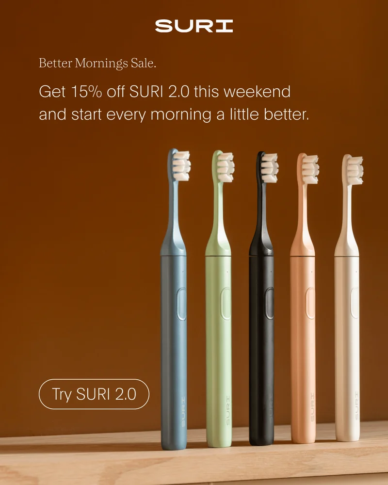 suri - better mornings sale. - get 15% off suri 2.0 this weekend and start every morning a little better. - try suri